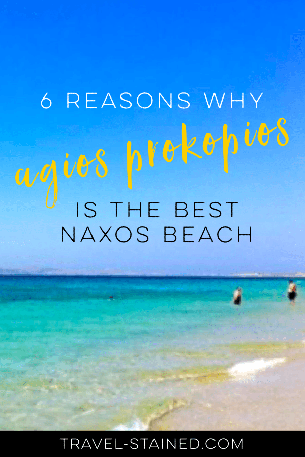 6 reasons why agios prokopios if the best Naxos beach